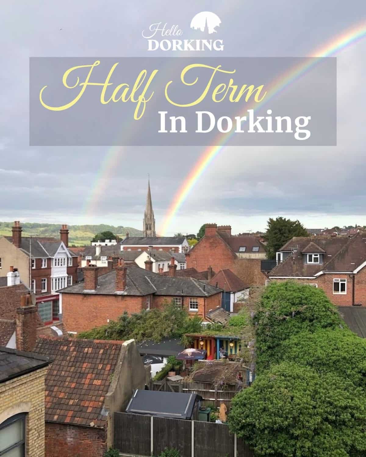 May Half Term in Dorking 2026